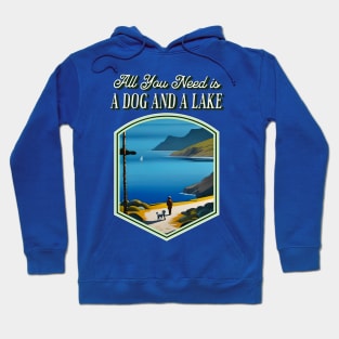 All You Need is a Dog and a Lake Hoodie